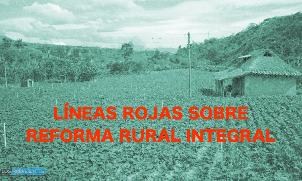 Líneas Rojas sobre la reforma rural integral