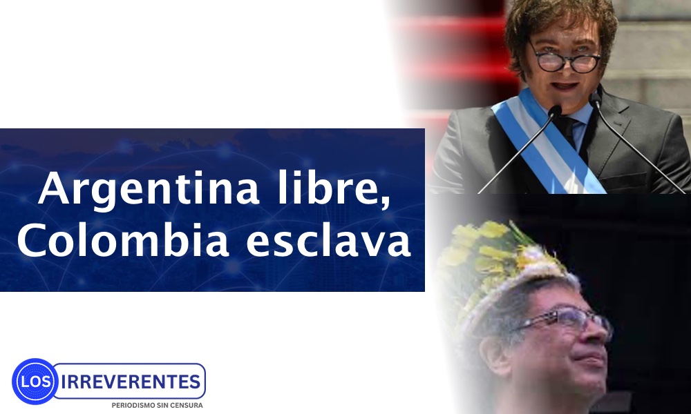 Argentina hacia la libertad, Colombia hacia la esclavitud socialista