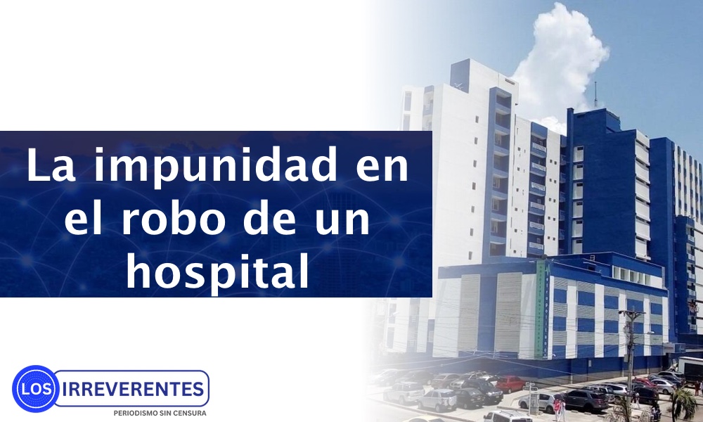 Hospital Metropolitano: corrupción, impunidad y desidia
