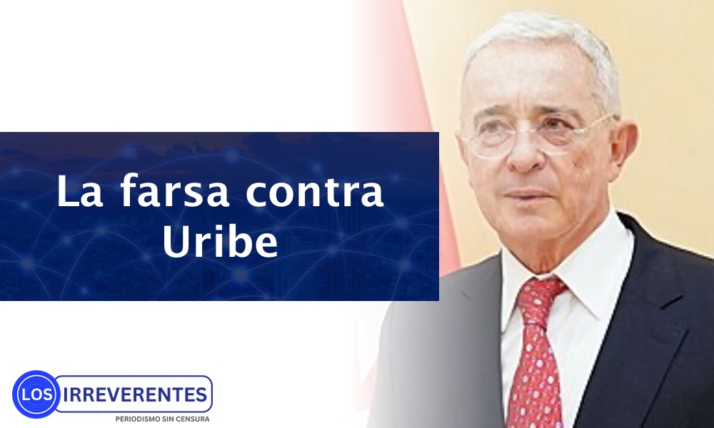 La farsa contra Uribe 