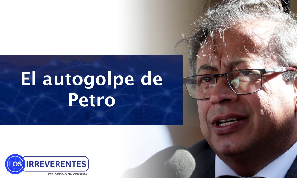 Petro prepara el “autogolpe”