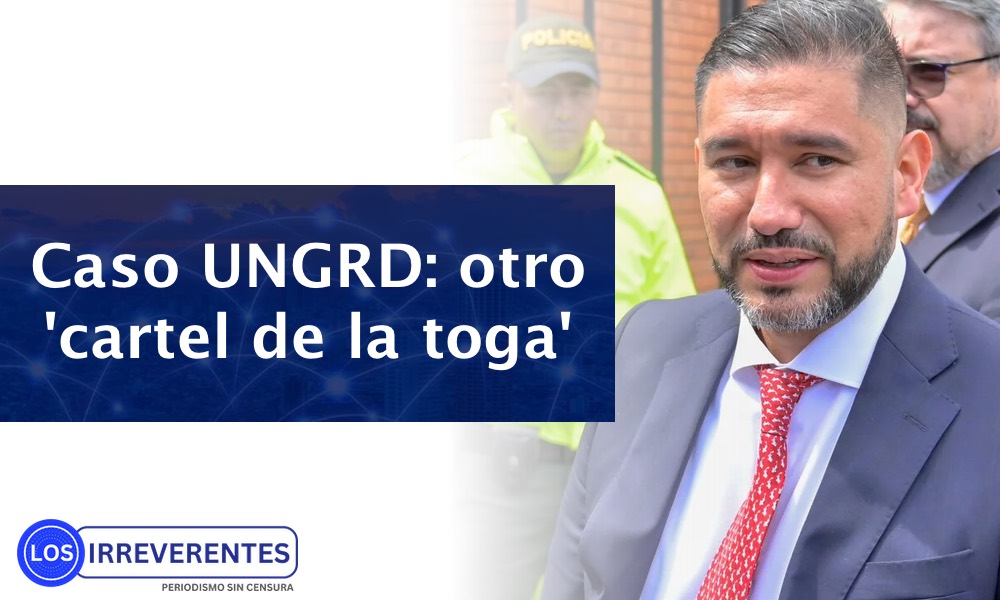 Caso UNGRD: ¿Una reedición del ‘cartel de la toga’?