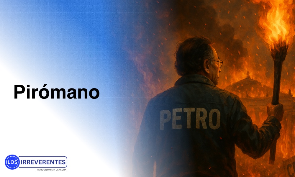 Petro, el incendiario que ahora se victimiza