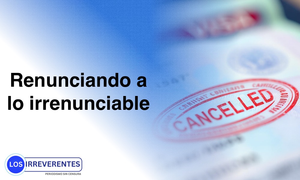 La majadería de renunciar a la visa